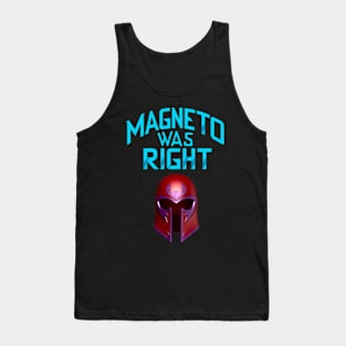 Magneto Was RIGHT Tank Top